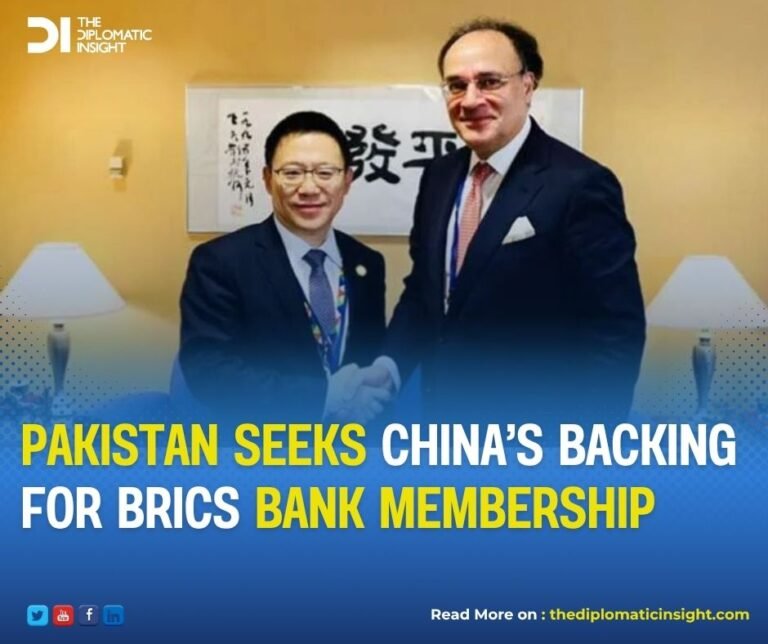 Pakistan Seeks China’s Backing for BRICS Bank Membership