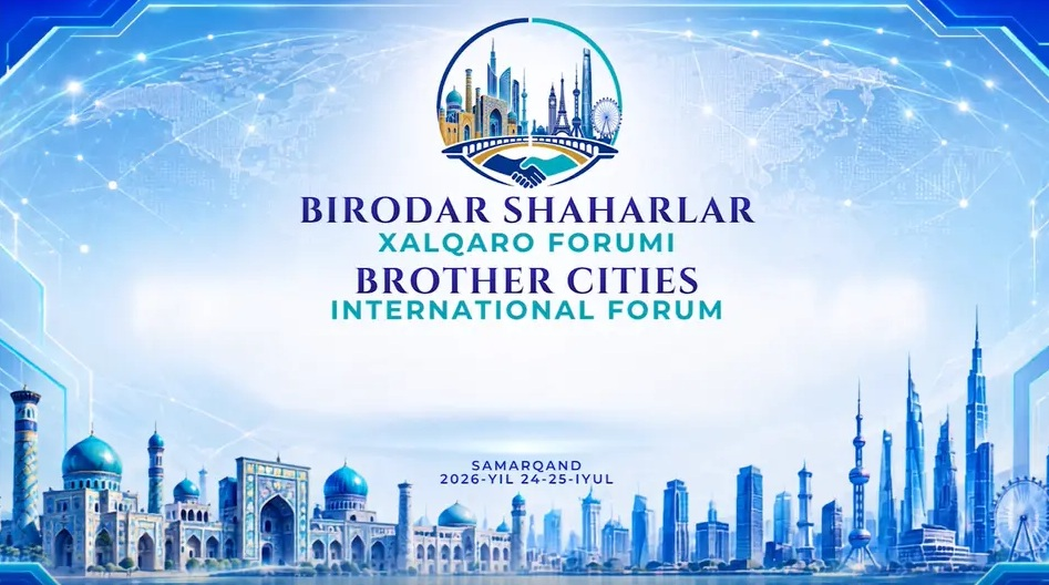 Samarkand to Host Global Sister Cities Forum from July 24-25